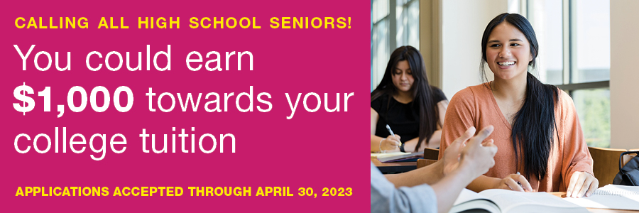 Apply for your chance at $1,000 towards your college tuition! APPLICATIONS ACCEPTED THROUGH MAY 1, 2021